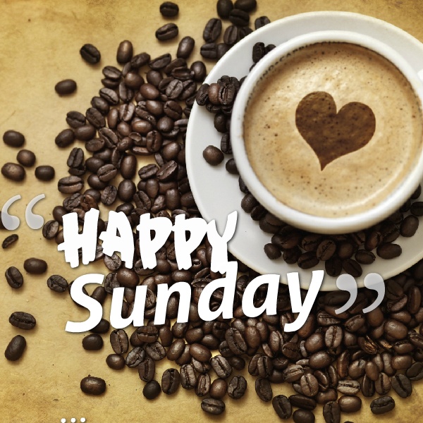 Sunday Quotes – Happy Sunday Quotes – Sunday Morning Quotes