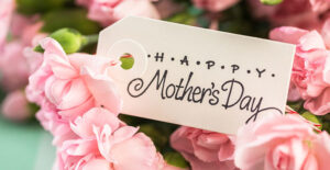 Happy Mother's Day to All Moms in 2022 (Special Wishes)