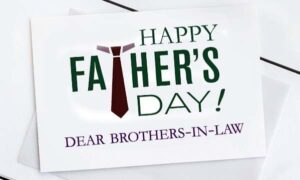 Fathers Day Wishes for Brother in Law, Quotes & Greetings