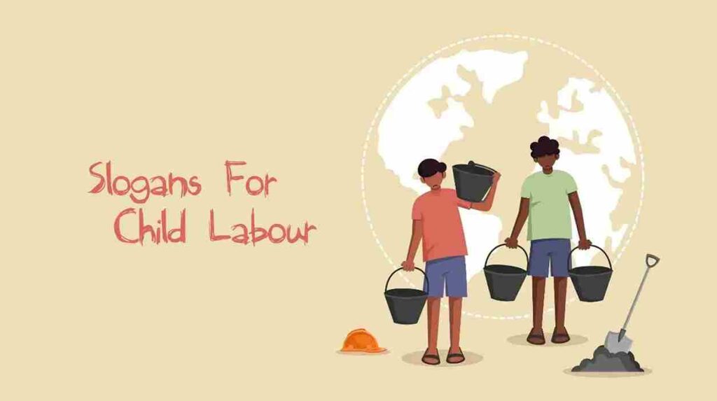 Catchy Child Labour Slogans For Children