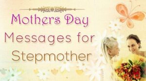 Happy Mother's Day for Step Mother (Wishes For Step Moms)